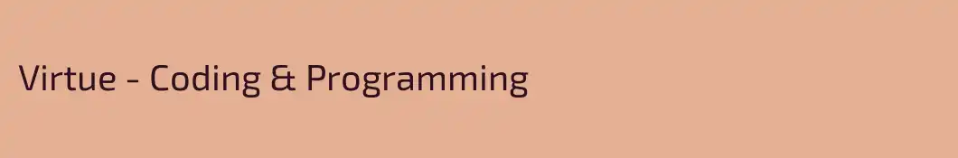 Virtue - Coding & Programming